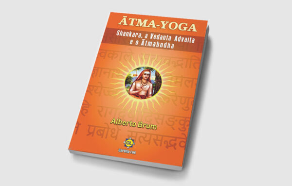 Ātma-Yoga – Shankara, a Vedanta Advaita e o Ātmabodha